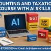 Accounting Course in Delhi, “Online Live Accounting Training Course” in Dehradun by CA Faculty,